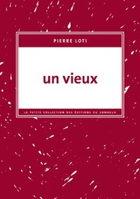 « Un vieux », de Pierre Loti