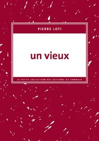 « Un vieux », de Pierre Loti