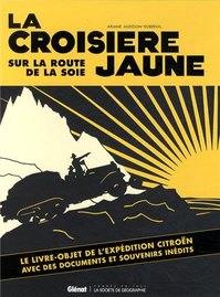 La Croisière jaune : les documents inédits