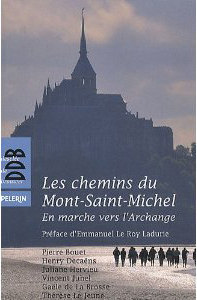 « Les Chemins du Mont-Saint-Michel. En marche vers lArchange », sous la dir. de Gaële de La Brosse