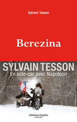 « Berezina. En side-car avec Napoléon » de Sylvain Tesson