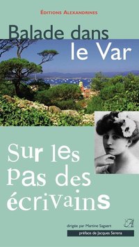 &laquo; Balade dans le Var, sur les pas des &eacute;crivains &raquo;
