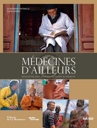 Médecine dailleurs, rencontre avec ceux qui soignent autrement