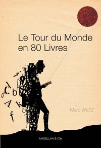 « Le tour du monde en 80 livres », de Marc Wiltz