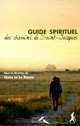 « Guide spirituel des chemins de Saint-Jacques », sous la dir. de Gaële de La Brosse, Presses de la Renaissance, 2010