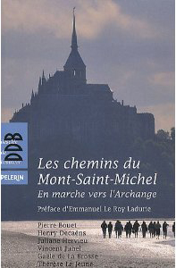 « Les Chemins du Mont-Saint-Michel. En marche vers l’Archange », sous la dir. de Gaële de La Brosse, Desclée de Brouwer, 2010