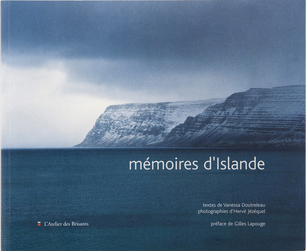 « Mémoires d’Islande », de Vanessa Doutreleau (textes) et Hervé Jézequel (photos), L’Atelier des Brisants, 2011