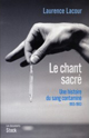 "Le chant sacré, une histoire du sang contaminé, 1955-1983", de Laurence Lacour 